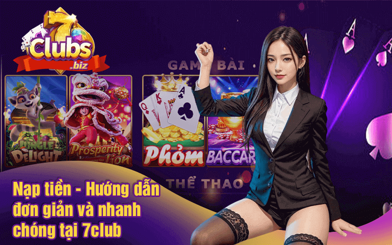 Nạp tiền - Hướng dẫn đơn giản và nhanh chóng tại 7club